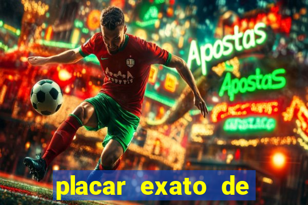 placar exato de jogos de hoje